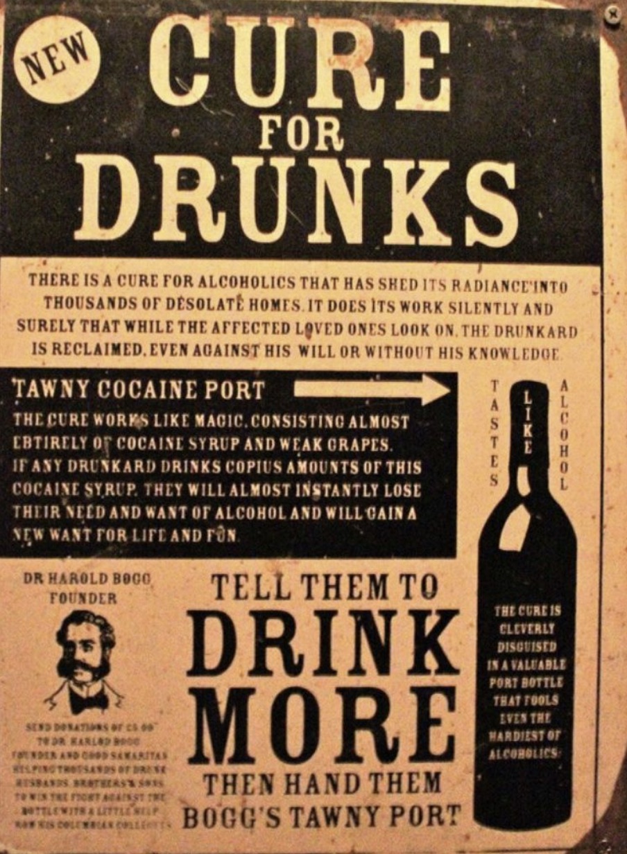 politically incorrect adverts - New Cure For Drunks There Is A Cure For Alcoholics That Has Shed Its Radiance Into Thousands Of Desolate Homes. It Does Its Work Silently And Surely That While The Affected Loved Ones Look On. The Drunkard Is Reclaimed, Eve